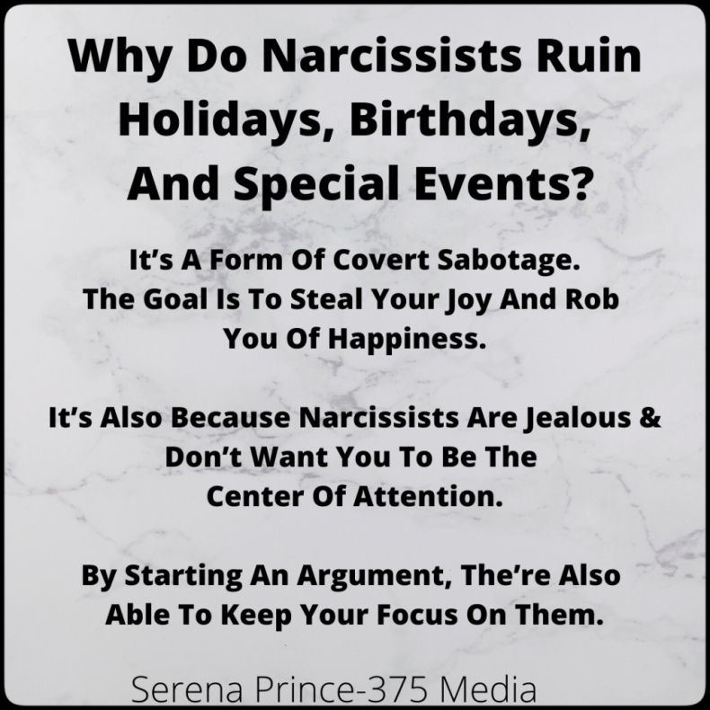Alt = Why do narcissists ruin holidays, birthdays, and special events?-It’s a form of covert sabotage. The goal is to steal your joy and rob you of happiness. It’s also because narcissists are jealous and don’t want you to be the center of attention.